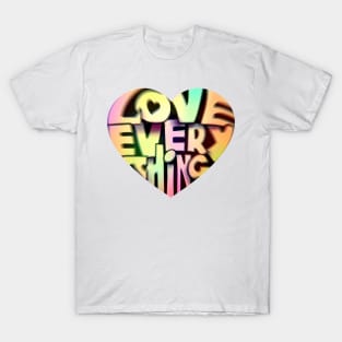 Love Everything T-Shirt